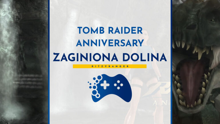 Poradnik Tomb Raider Anniversary - Zaginiona dolina