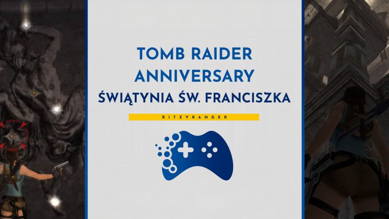 Poradnik Tomb Raider Anniversary - Świątynia Świętego Franciszka