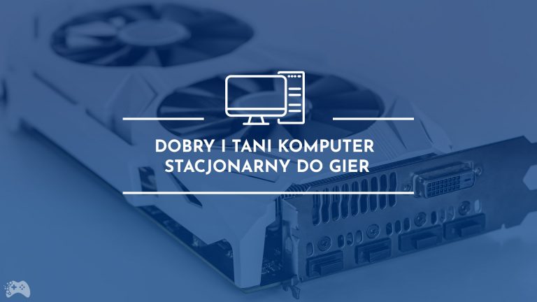 Dobry komputer do gier