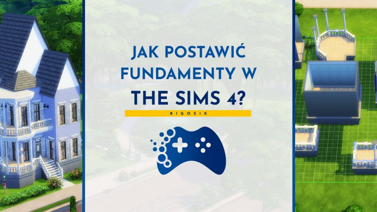 Jak postawić fundamenty w The Sims 4?