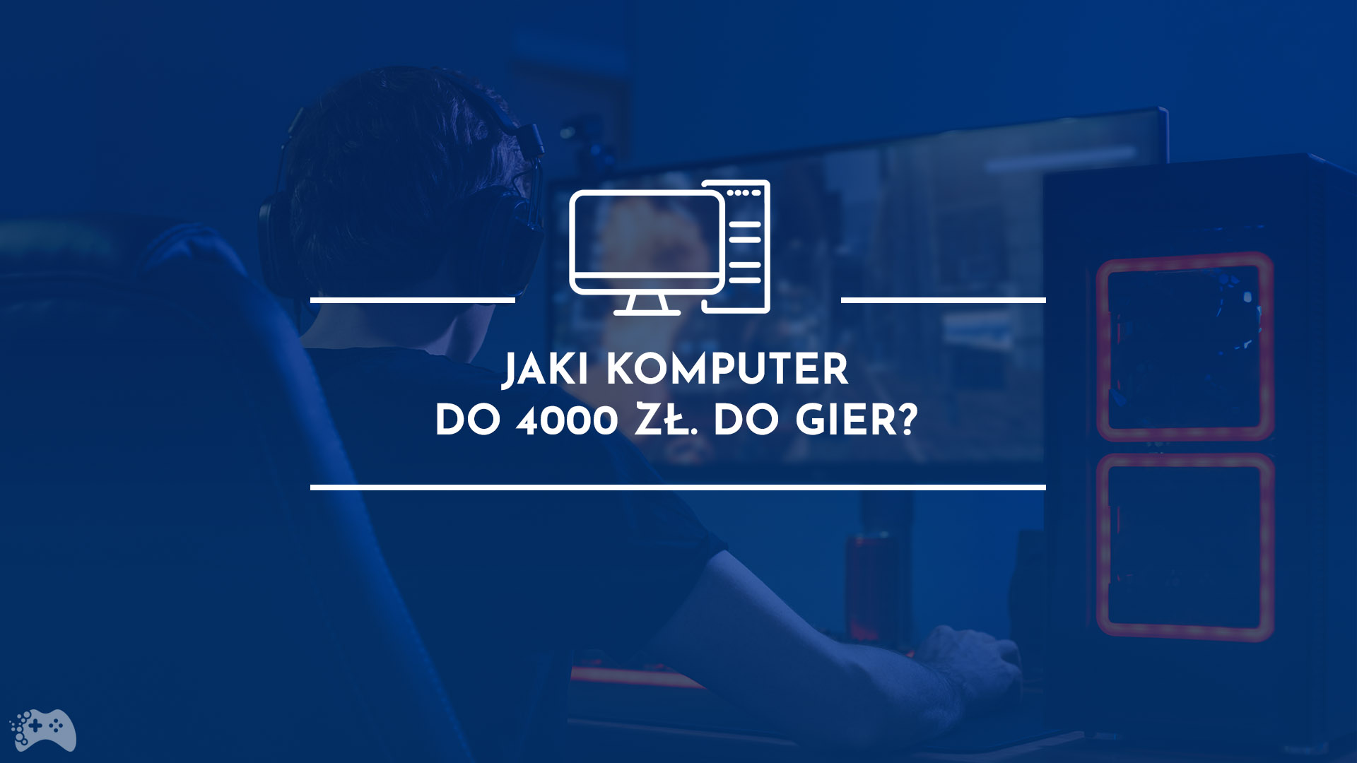 Jaki komputer do gier za 4000 złotych?