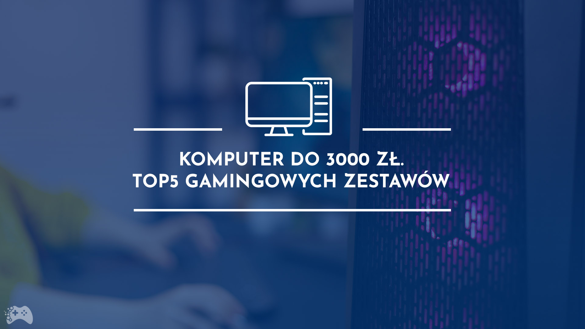 Komputer do gier za 3000 złotych