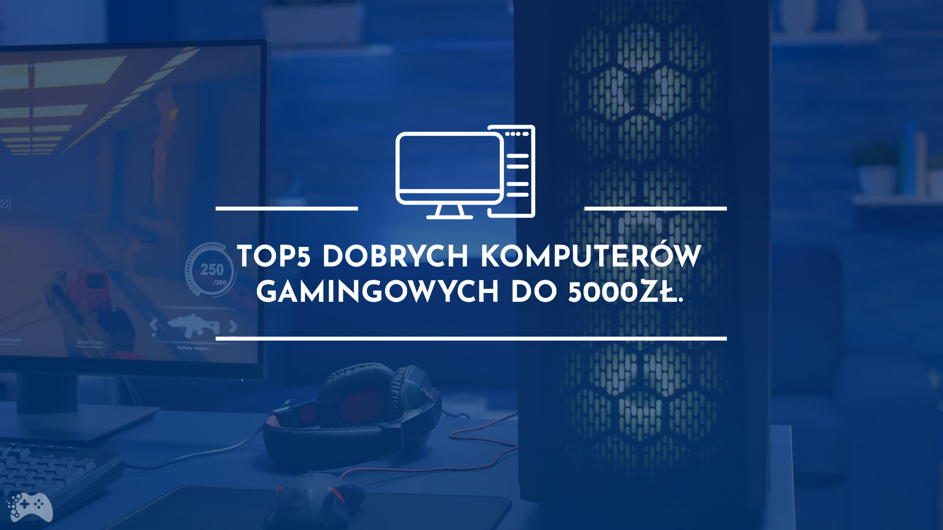 TOP5 zestawów komputerowych do gier za 5000 zł
