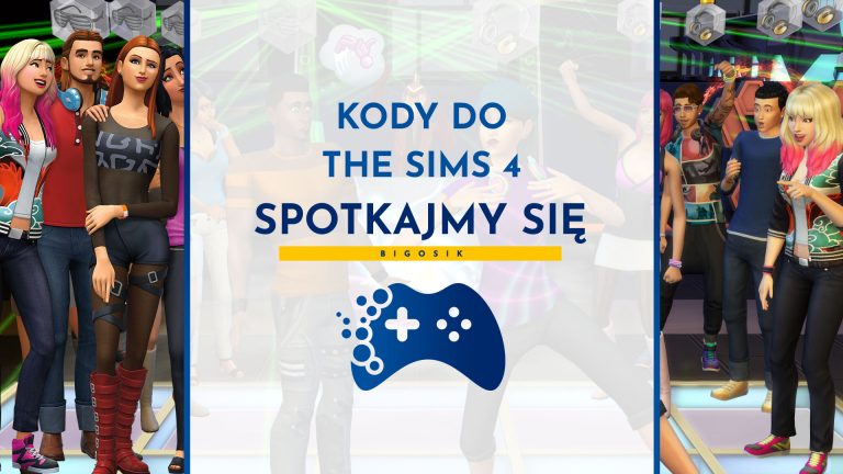Kody do The Sims 4 Spotkajmy się