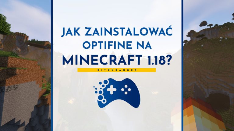 Jak zainstalować OptiFine dla Minecrafta 1.18?