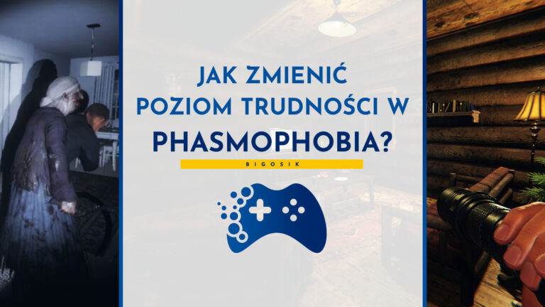 jak zmienić poziom trudności w phasmophobia