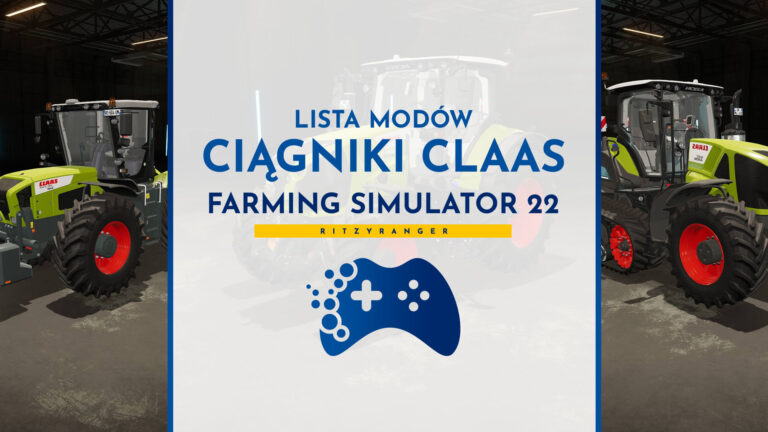 Lista modów do FS22 - ciągniki Claas