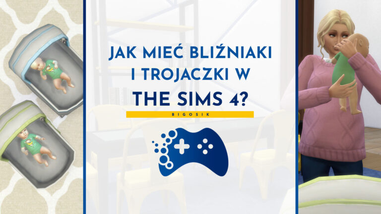 jak mieć bliźniaki i trojaczki w the sims 4
