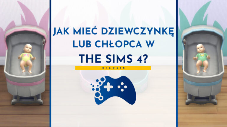 jak mieć dziewczynkę lub chłopca w the sims 4