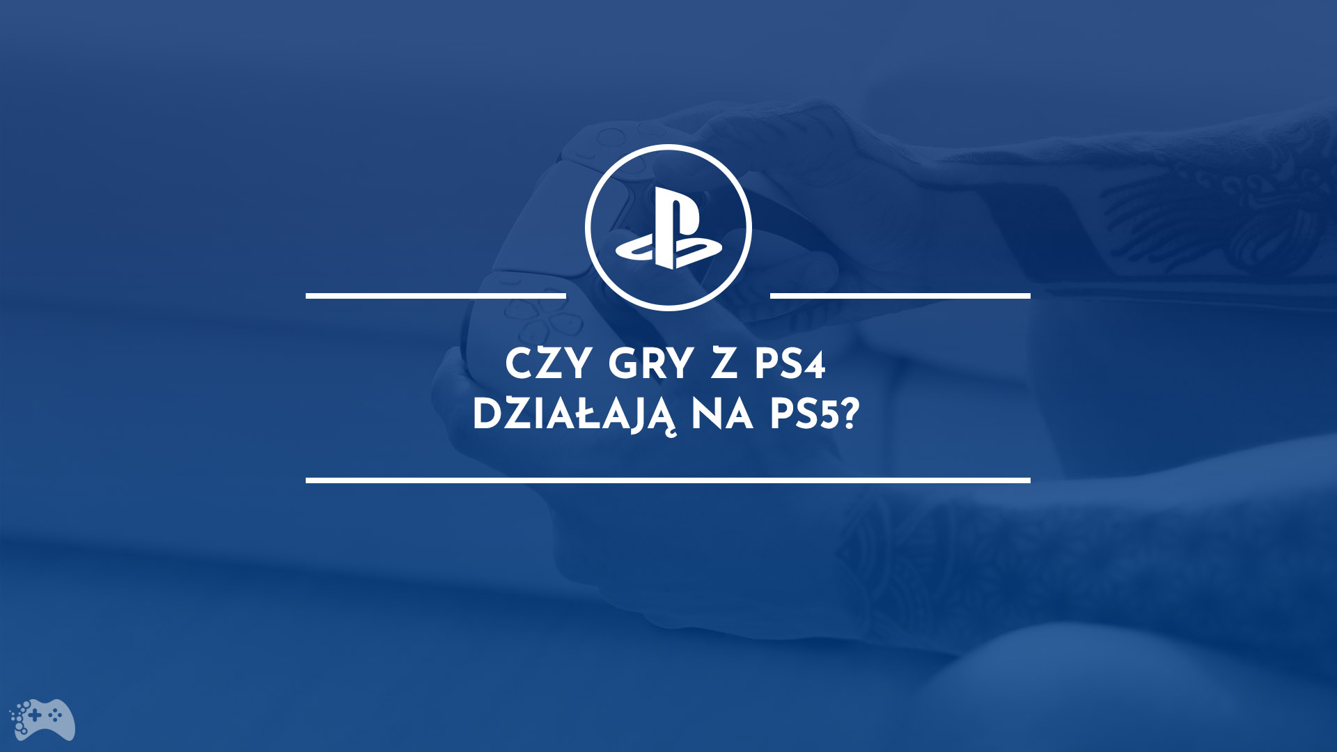 czy gry z PS4 działają na PS5