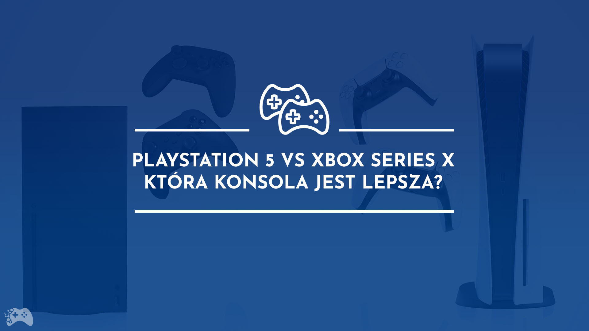Co lepsze PlayStation 5 czy Xbox Series X? Którą konsolę kupić?